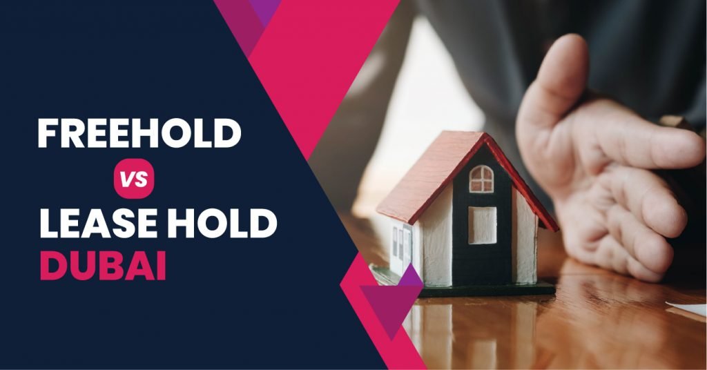 Freehold vs. Leasehold Dubai
